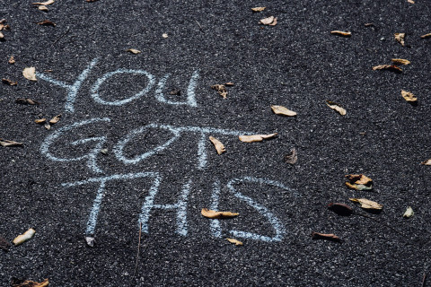 "you got this" written in chalk